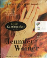 Little Earthquakes written by Jennifer Weiner performed by Jennifer Weiner on CD (Abridged)